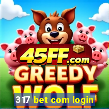 317 bet com login